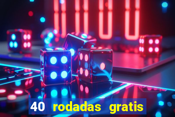 40 rodadas gratis jon bet